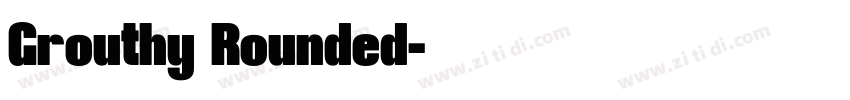 Grouthy Rounded字体转换